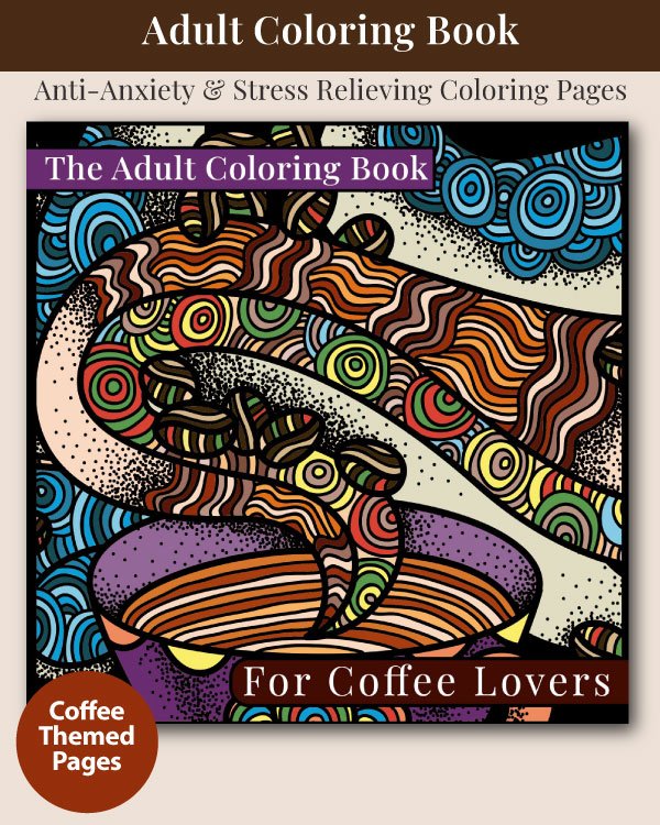 The Adult Coloring Book for Coffee Lovers