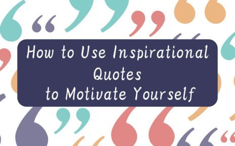 How to Use Inspirational Quotes to Motivate Yourself Article