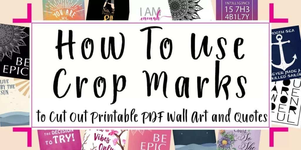 How To Use Crop Marks + Cut Out Printables Correctly | CN+J